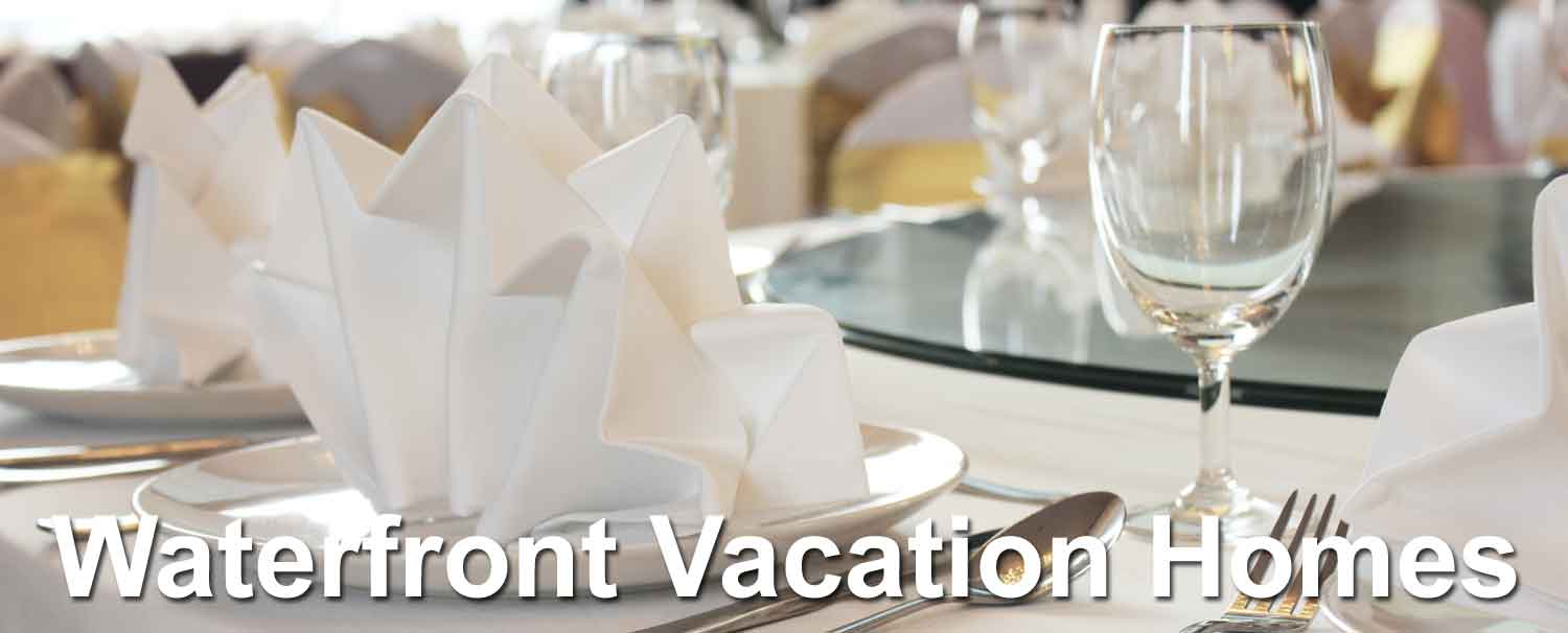 Waterfront Vacation Homes offer unique dining at home or nearby